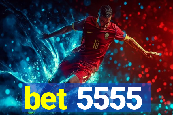 bet 5555